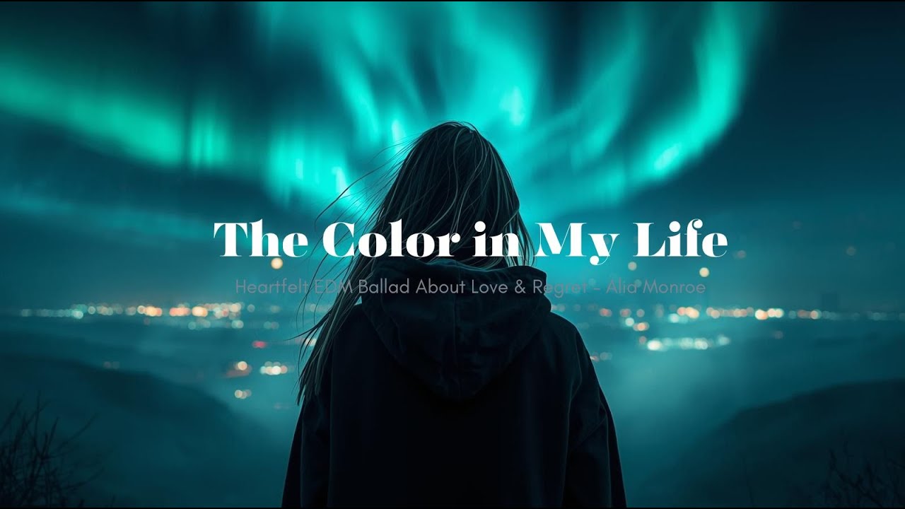 The Color in My Life (EDM Emotional) | Alia Monroe