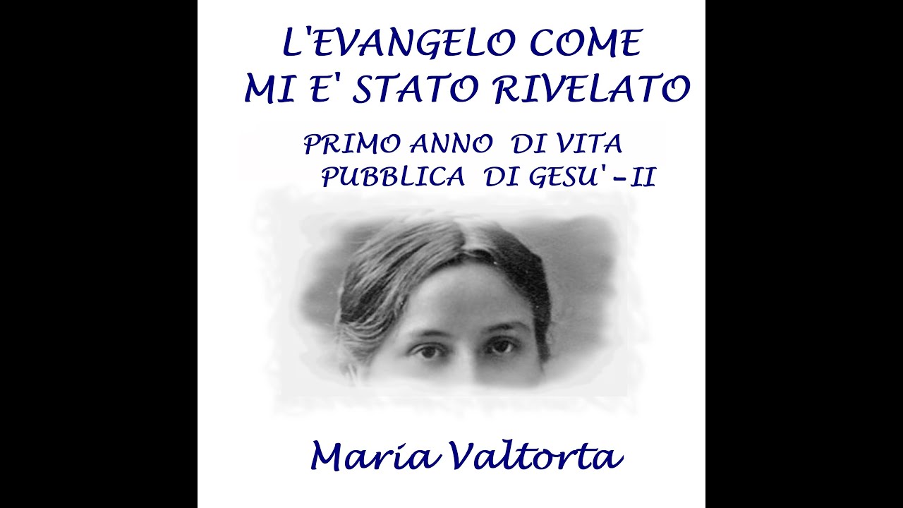 L'Evangelo come mi &egrave; stato rivelato  Primo anno di vita pubblica II 1