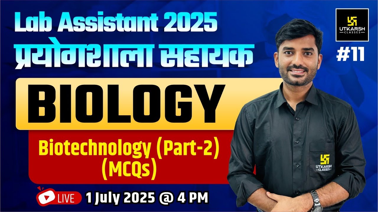 Lab Assistant Bharti 2025 | Biology (Part-2) Biotechnology (Part-2) (MCQS) | By YK Mishra Sir