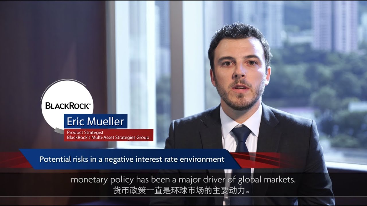 BlackRock&rsquo;s views on the potential risks in a negative interest rate environment