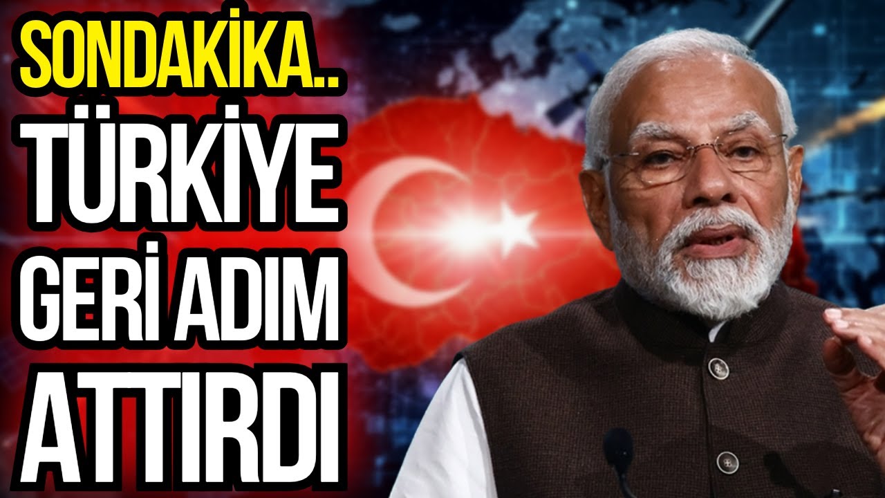 HİNDİSTAN T&Uuml;RKİYE KONUSUNDA GERİ ADIM ATTI!