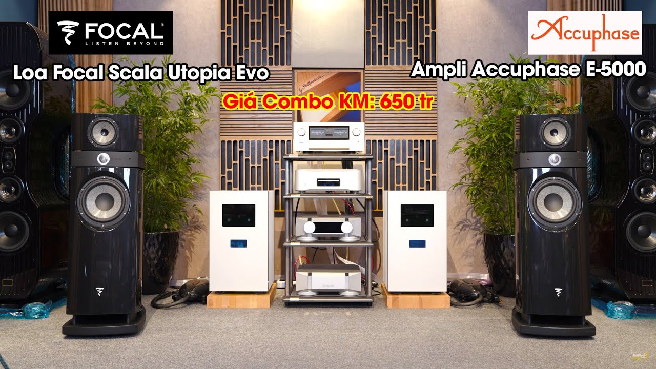 [KMĐB] Mua Loa Focal Scala Utopia Evo Tặng Ngay Ampli Accuphase E-5000 Giá Combo KM: 650tr