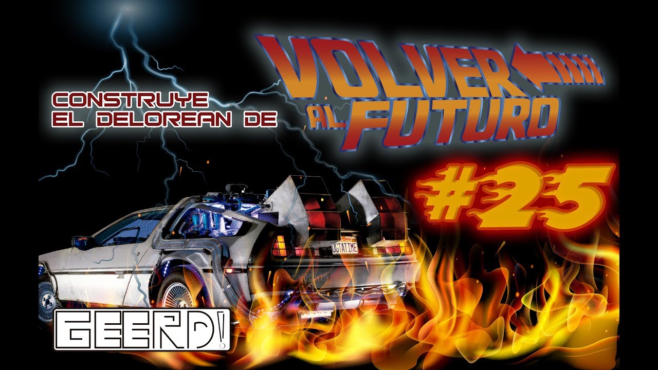 Construye tu Delorean de Volver al Futuro -No. 25-