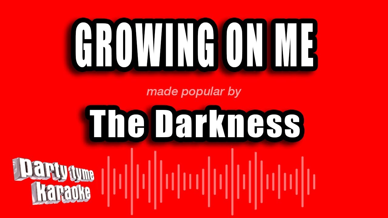 The Darkness - Growing On Me (Karaoke Version)