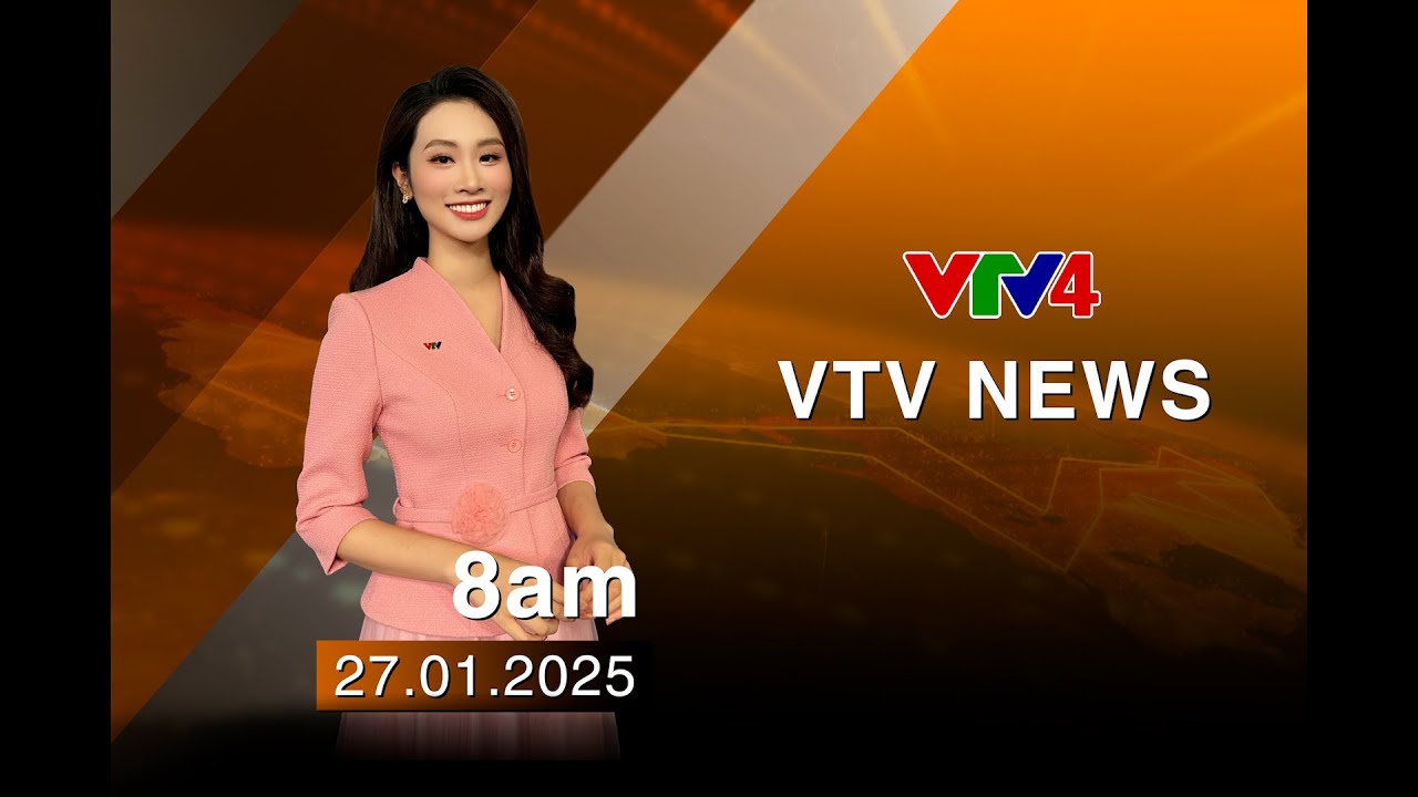 VTV News 8h - 27/01/2025 | VTV4