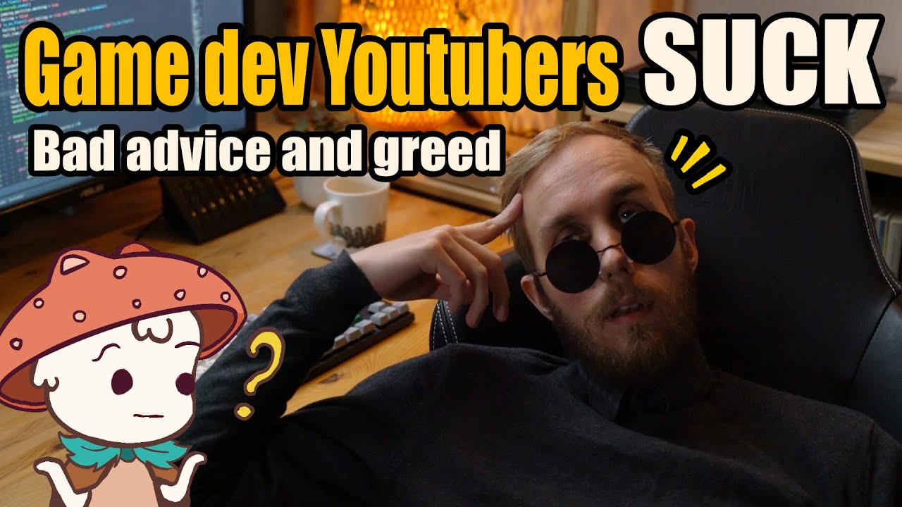Are Game Dev Youtubers Lazy and Greedy?