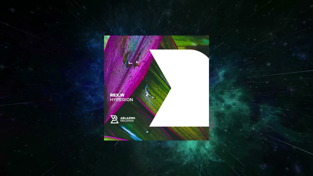 REX.W - Hyperion (Extended Mix) [ Ablazing Records ]