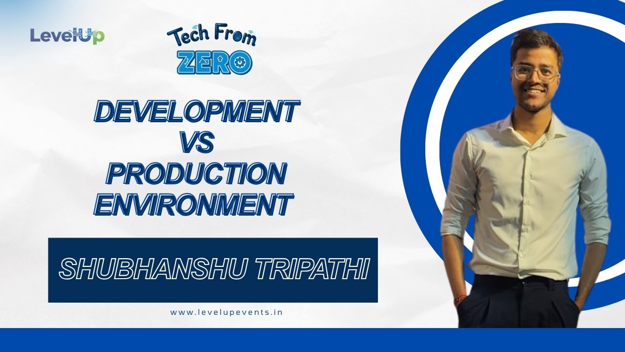 Development vs Production Environment | Tech From Zero | LevelUp