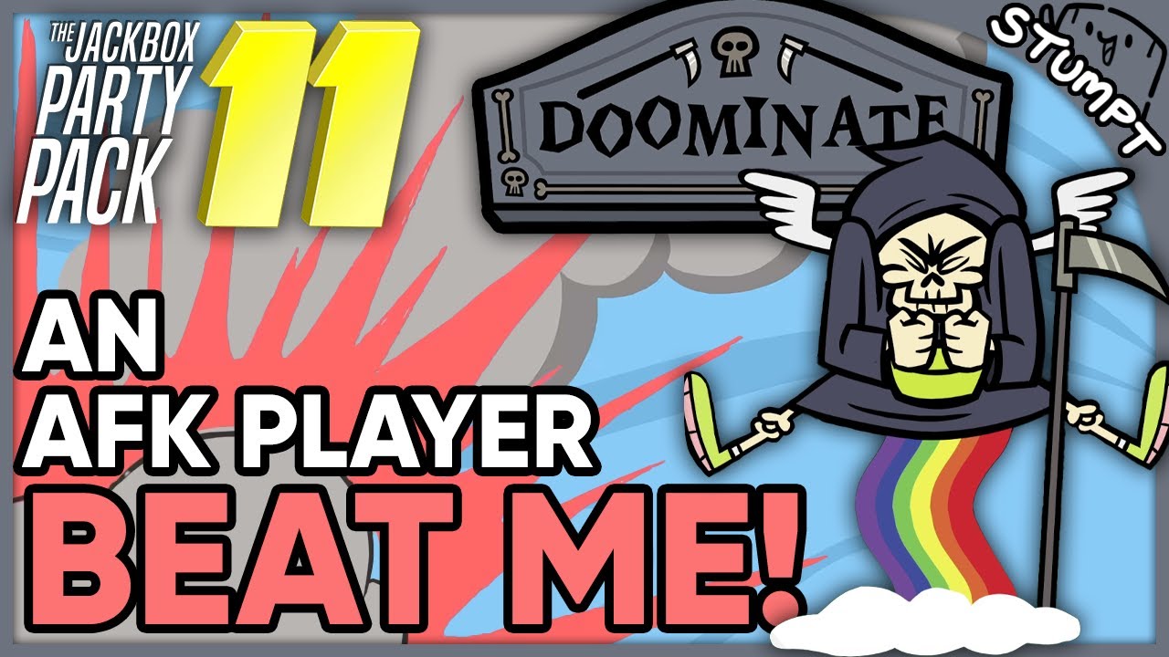 An AFK Player is Funnier Than Me! - DOOMINATE (Jackbox Party Pack 11)
