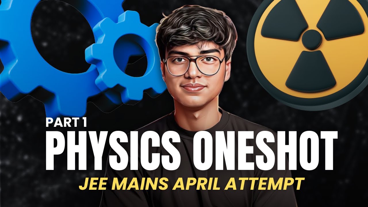 Complete Physics One Shot for JEE Mains April Attempt! (Part 1) | Invisible Mechanics