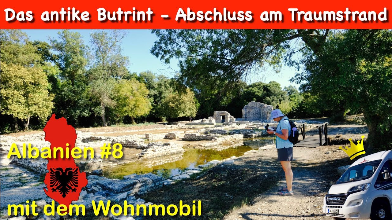 Albanien #8: Ausgrabungsstätte Butrint und Abschluss am Traumstrand