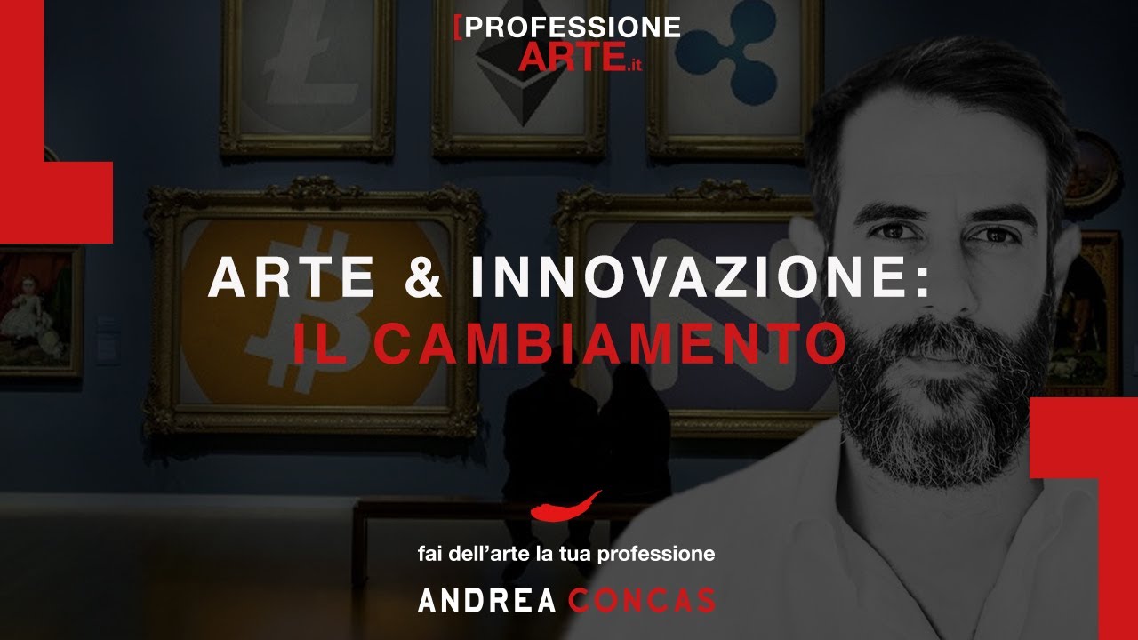 Arte & Innovazione: Il Cambiamento | Andrea CONCAS | ArteCONCAS