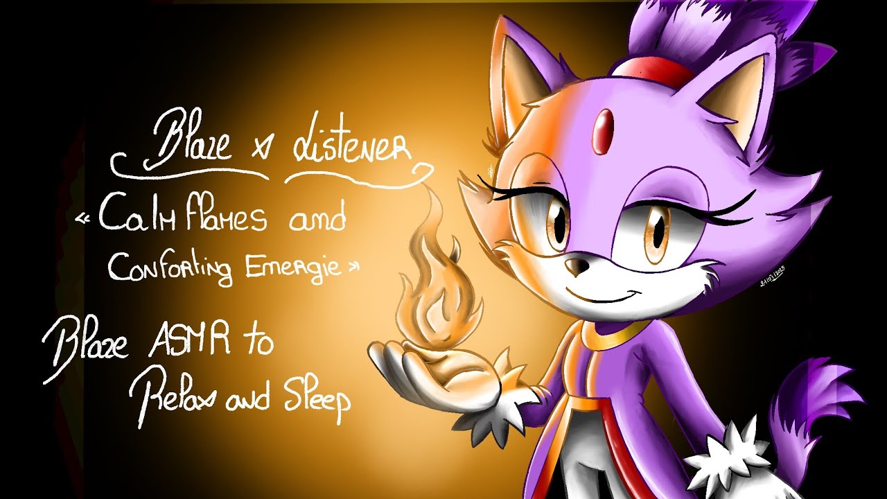 Blaze x Listener : Calm Flames and Relaxing Énergies