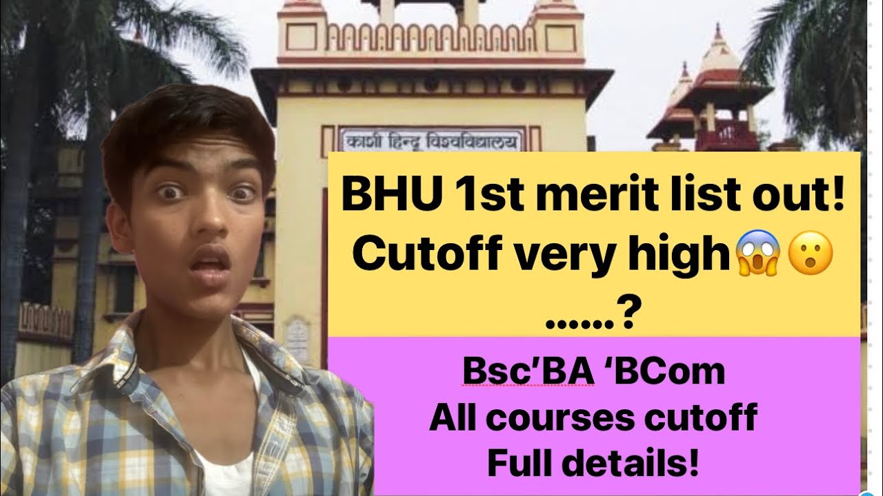 BHU first list out! Cutoff mark for main campus