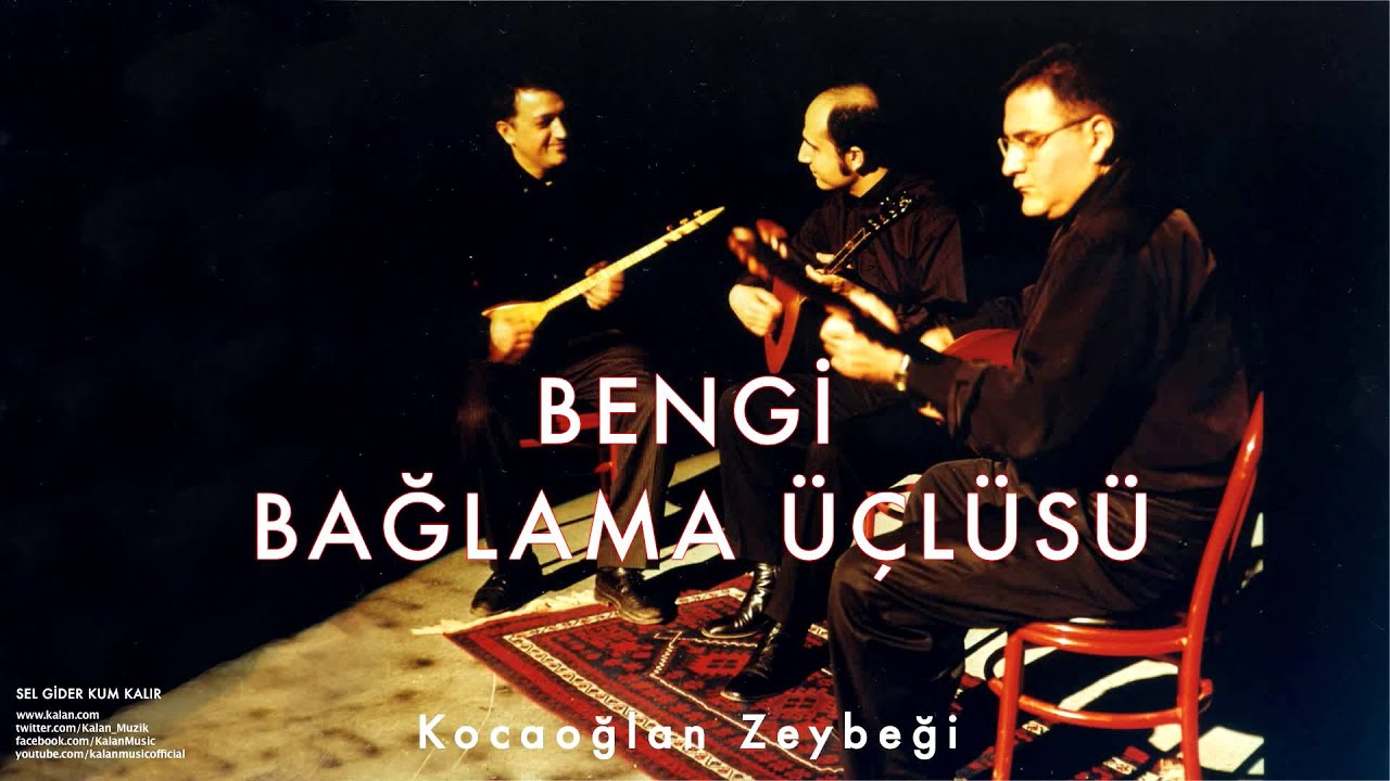 Bengi Bağlama Üçlüsü - Kocaoğlan Zeybeği [ Sel Gider Kum Kalır © 2001 Kalan Müzik ]