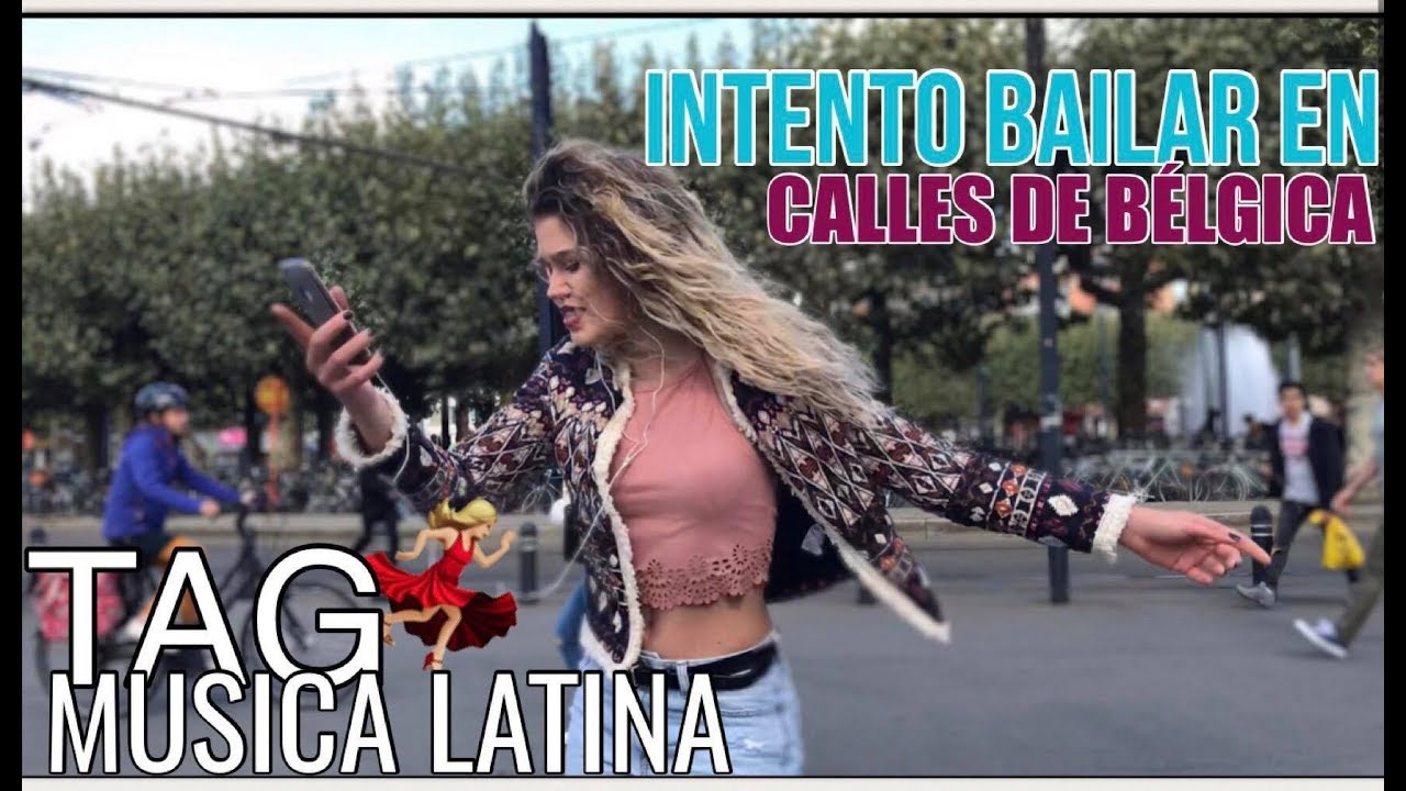 TAG MUSICA LATINA *Intento bailar en calles de Bélgica* #FAIL - Danielle De Smet