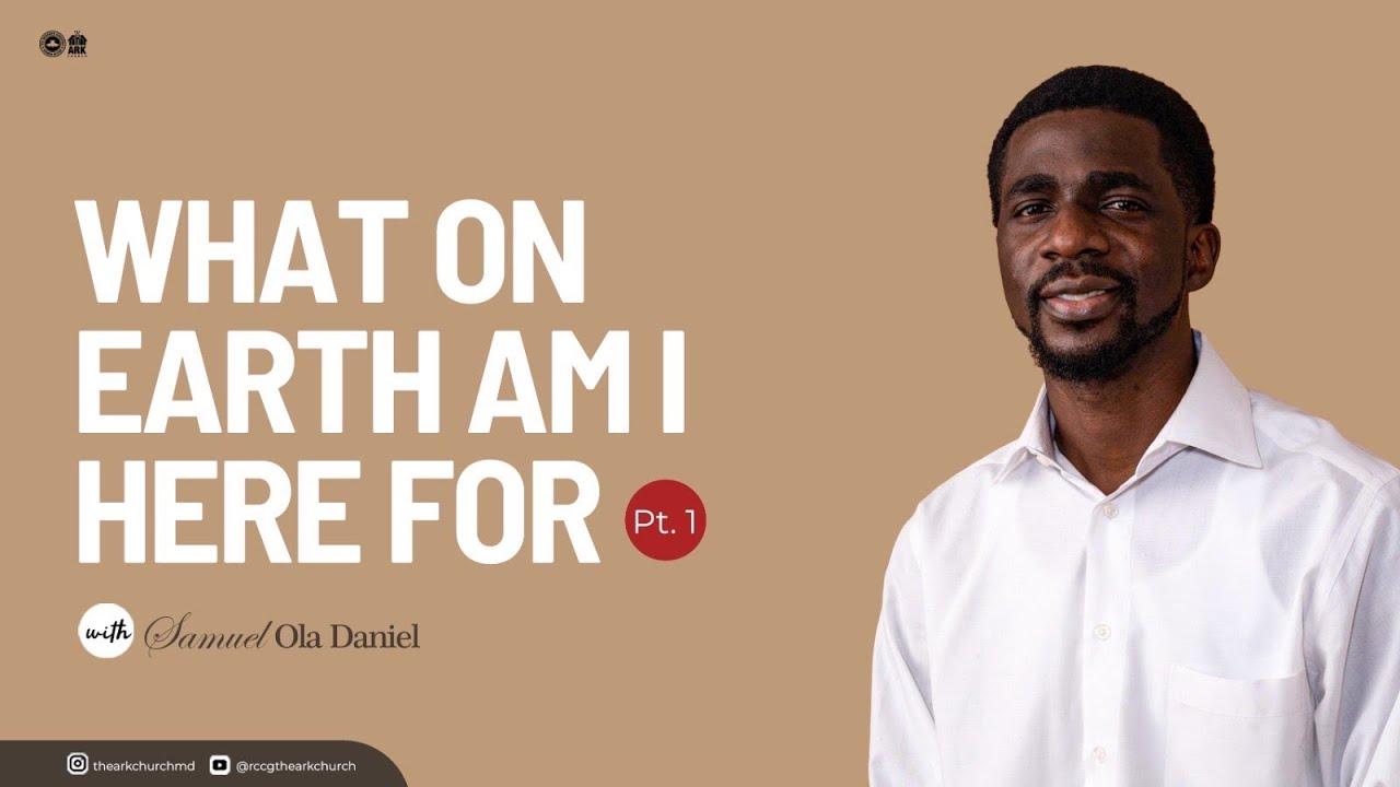 What On Earth Am I Here For? | Part 1 |The Ark Church | Pst. Samuel Ola Daniel | January 11th, 2026