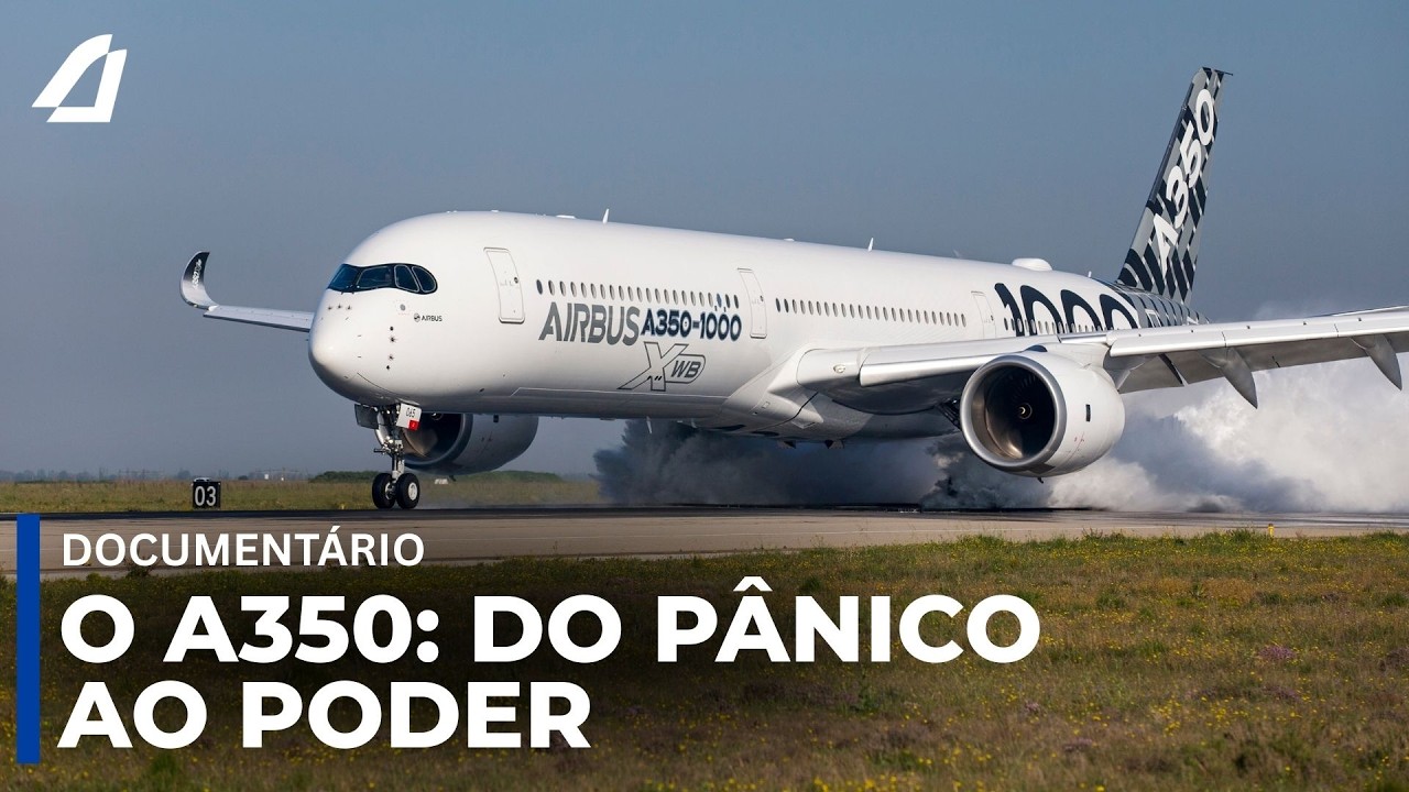 A Verdadeira História do A350 – Documentário Completo