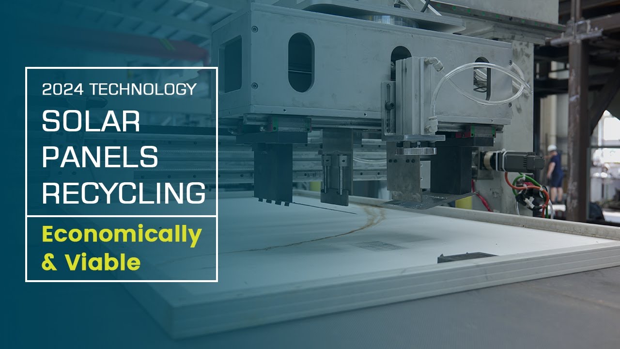 Economically Viable Solar Panels Recycling Technology (2024)