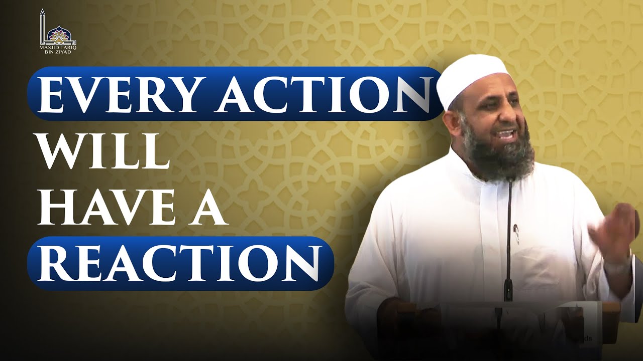 Every Action Will Have a Reaction: a Powerful Reminder to Every Muslim | ML Muhammed Vanker |Qurtuba