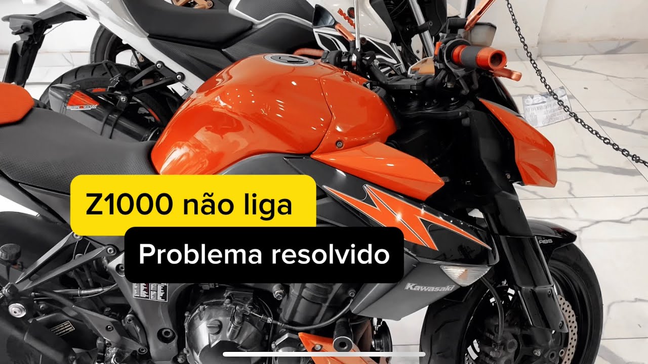Z1000 NÃO LIGA, PROBLEMA RESOLVIDO