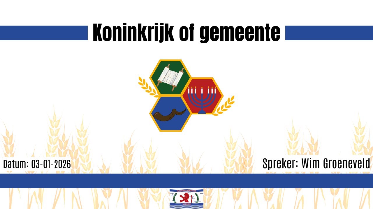 Shabbat 3 januari | Koninkrijk of gemeente | Wim Groenveld | Messiaanse Gemeente Zeeland