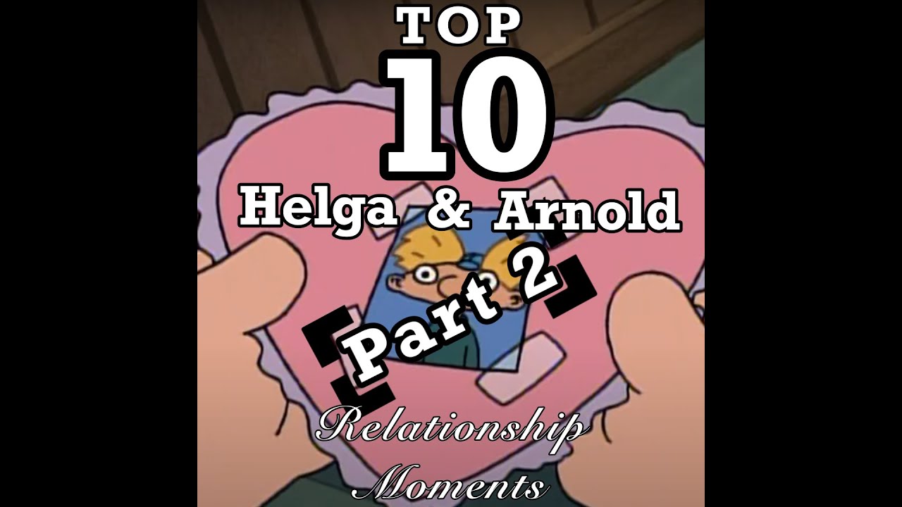 Top 10 Hey Arnold! Helga & Arnold Relationship Moments - A Critical Analysis & Video Essay (Part 2)