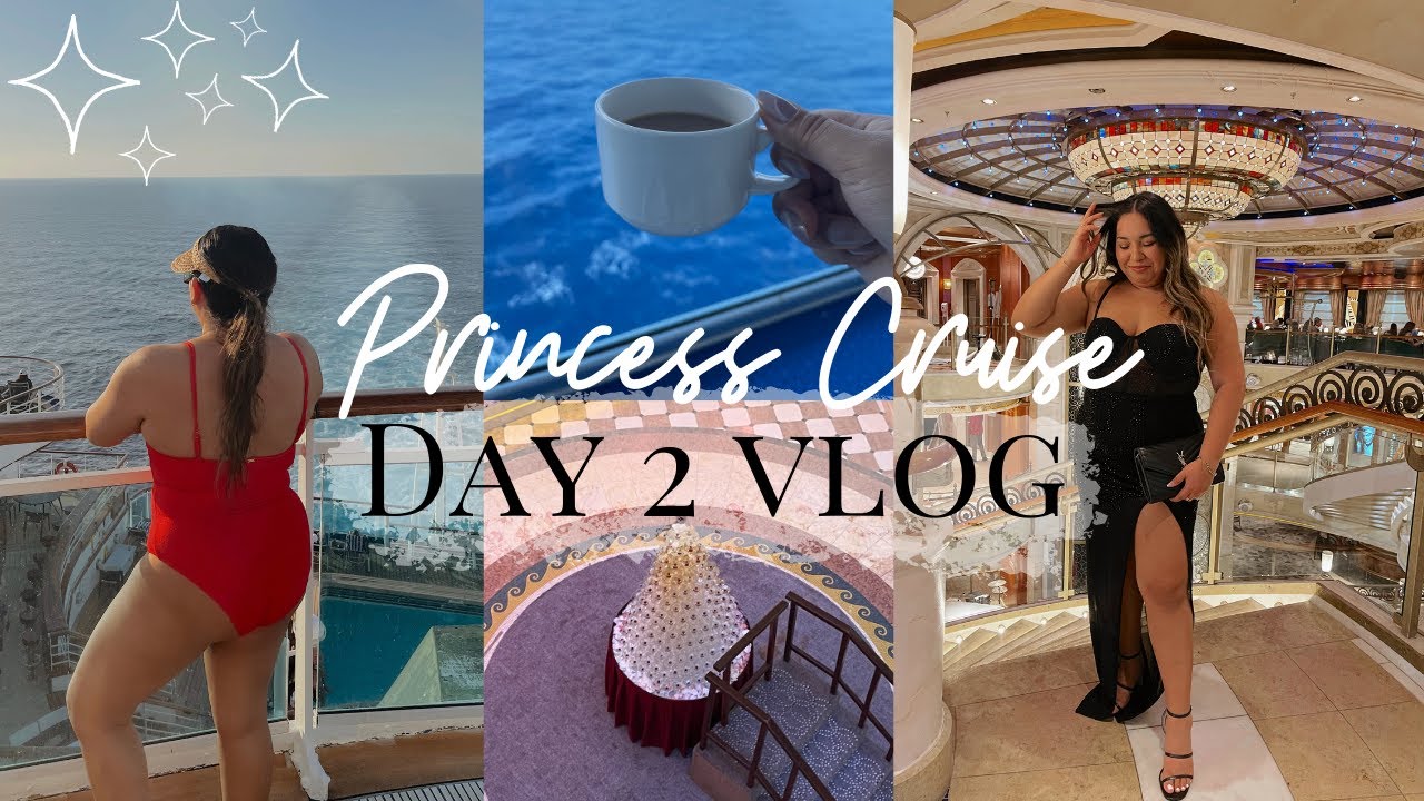 Princess Cruise Day 2 Vlog | Day at Sea, Formal Night