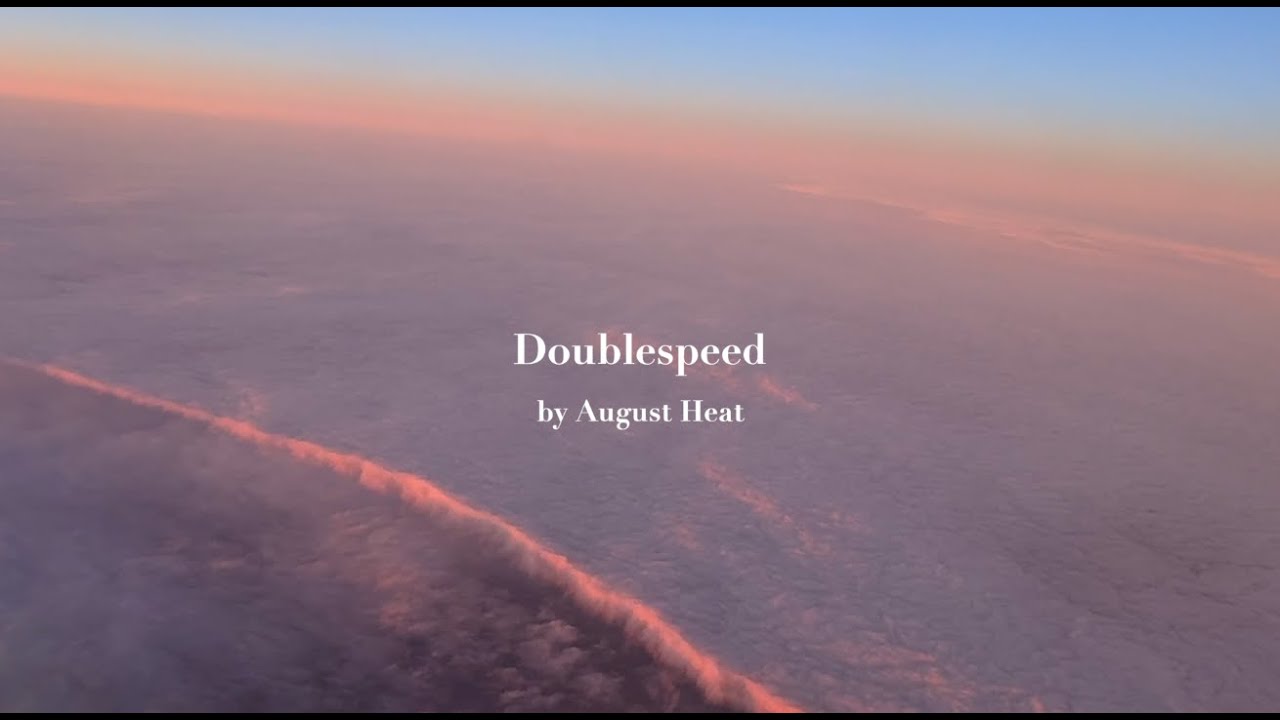 August Heat - Doublespeed (видео с текстом песни)