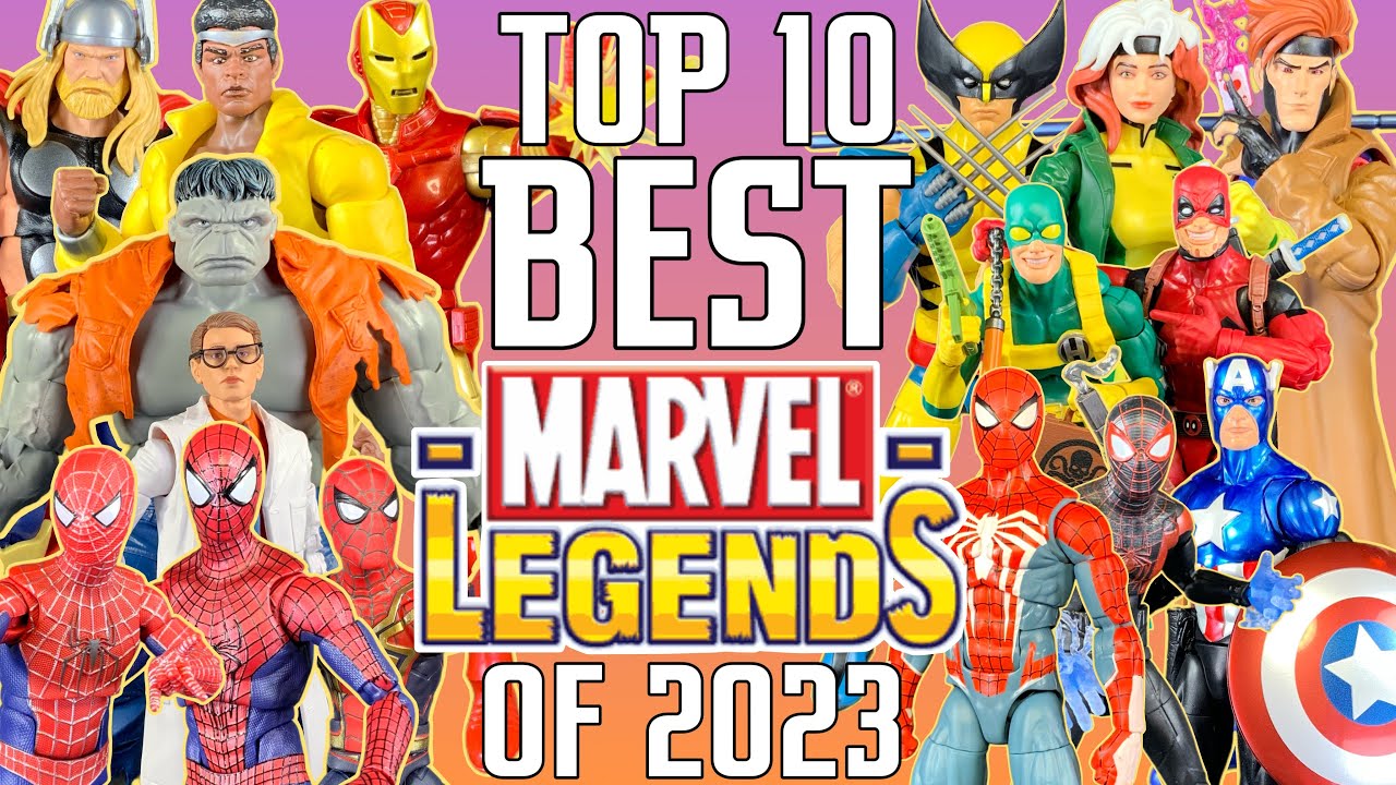 TOP 10 BEST MARVEL LEGENDS OF 2023