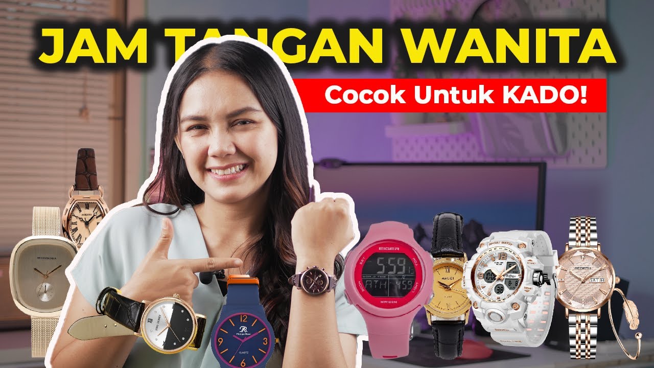 10 REKOMENDASI JAM TANGAN WANITA MURAH TERBAIK - COCOK UNTUK KADO SI DIA!