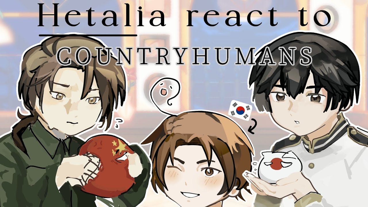 Hetalia react to Countryhumans (China, Japan, South Korea) Play at 2x speed [pt4]