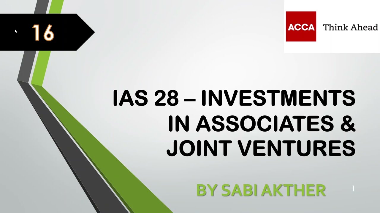 ACCA I Strategic Business Reporting (SBR) I IAS 28 - Associates & Joint Ventures - SBR Lecture 16