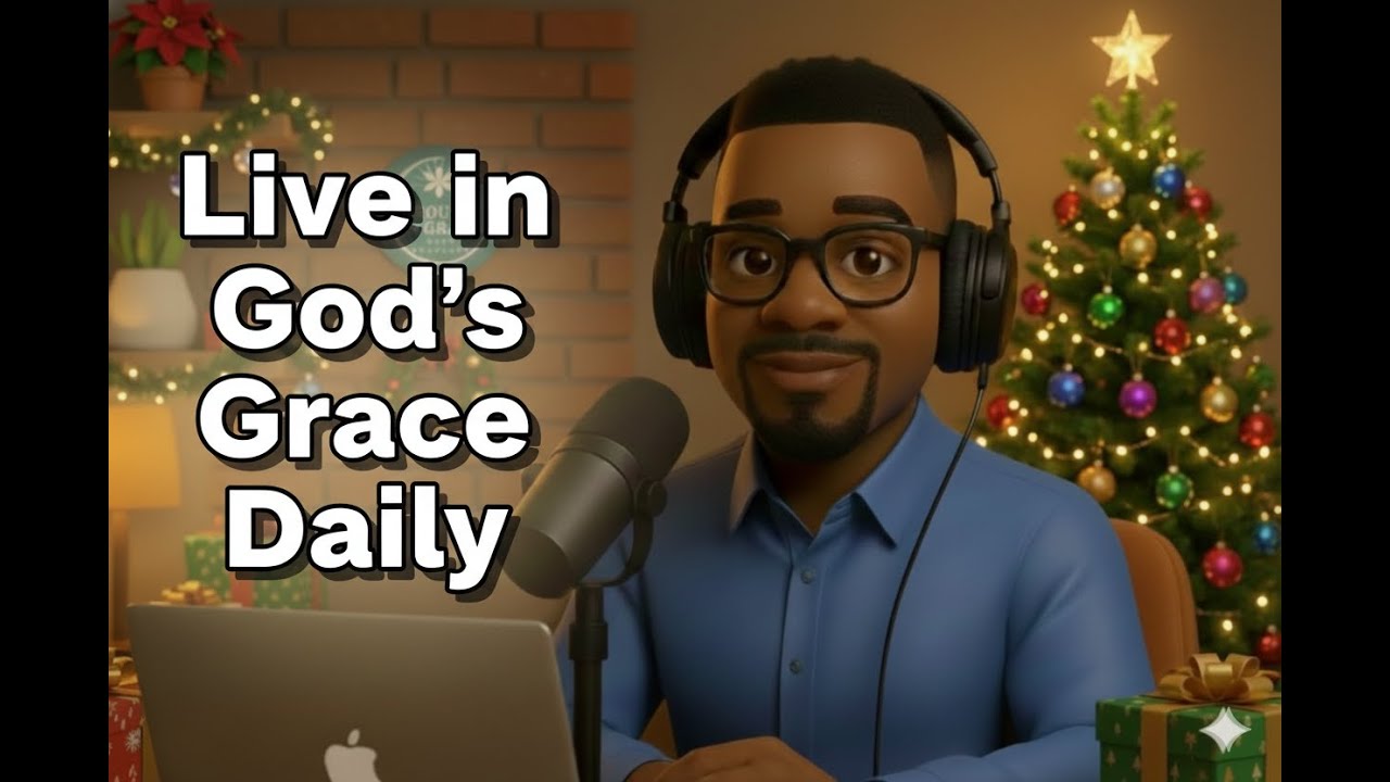 How to Live in God’s Grace Every Day