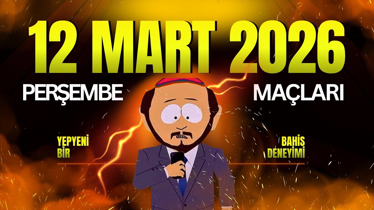 PERŞEMBE AVRUPA MA&Ccedil;LARINDA GOL YAĞMURU! | 12 Mart Perşembe İddaa Tahminleri | Bahisci İmam