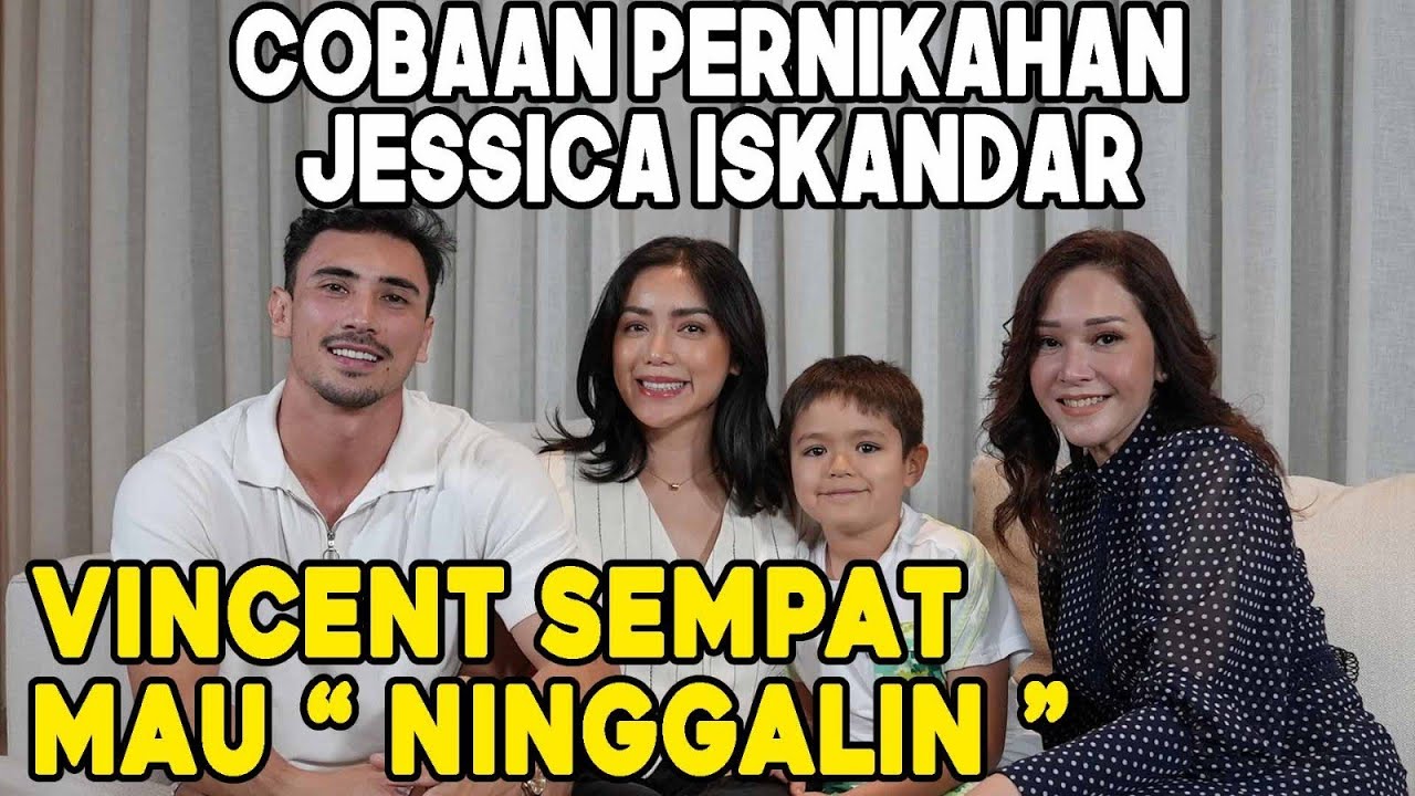 JATUH BANGUN PERCINTAAN JESSICA ISKANDAR & VINCENT VERHAAG : BADAI DATANG DI AWAL PERNIKAHAN !!