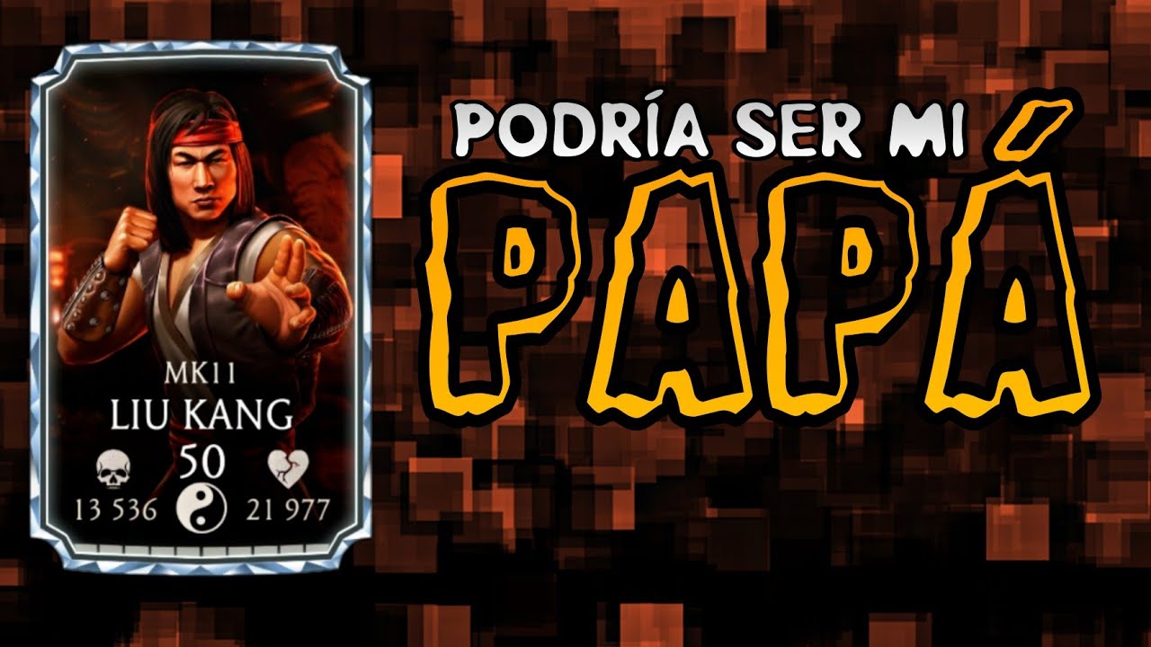 QUIERO QUE ESTA CARTA SEA MI PAPÁ :) | LIU KANG MK11 - Mortal Kombat Mobile - Rhyel