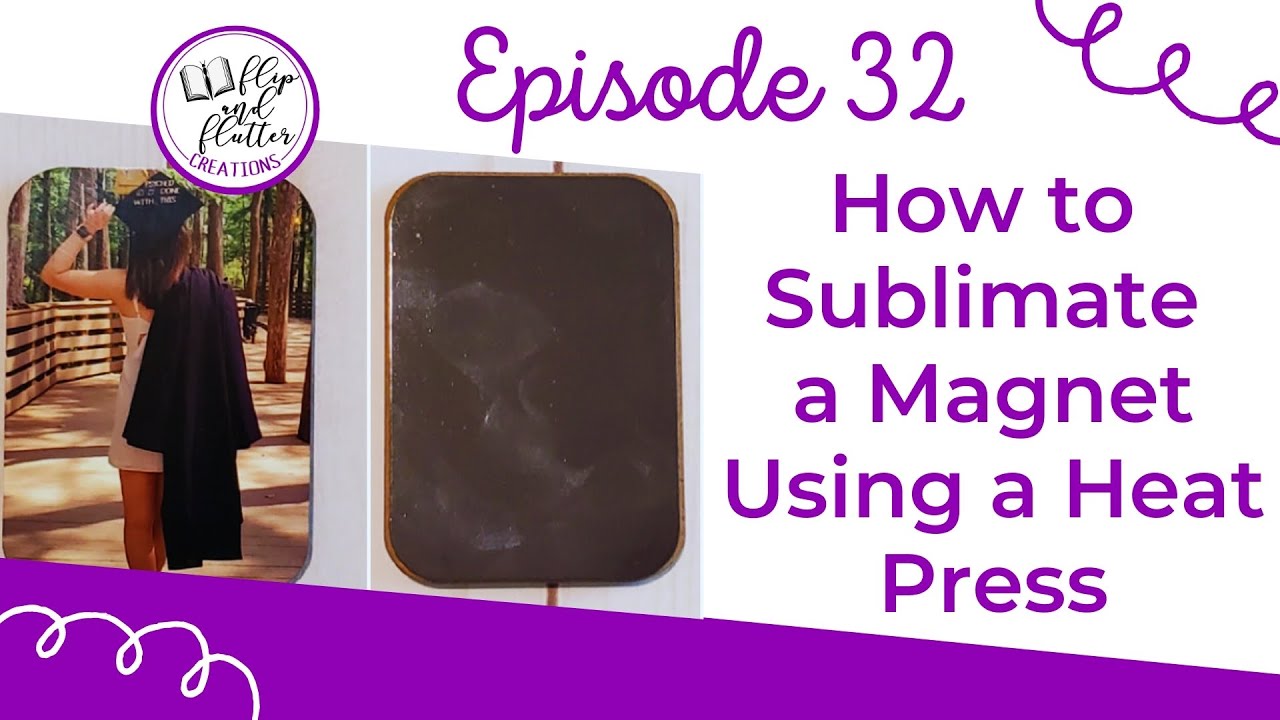 How to Sublimate a Magnet Using a Heat Press