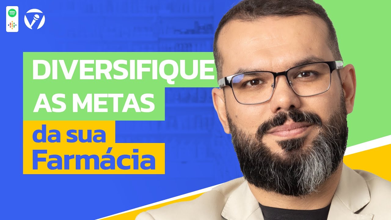Amplie as metas, motive o time e melhores resultados (Parte 1) | É de Farmácia - Programa 357