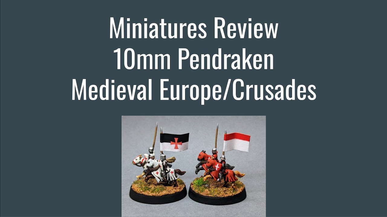 Miniatures Review - 10mm Pendraken Medieval Europe/Crusades