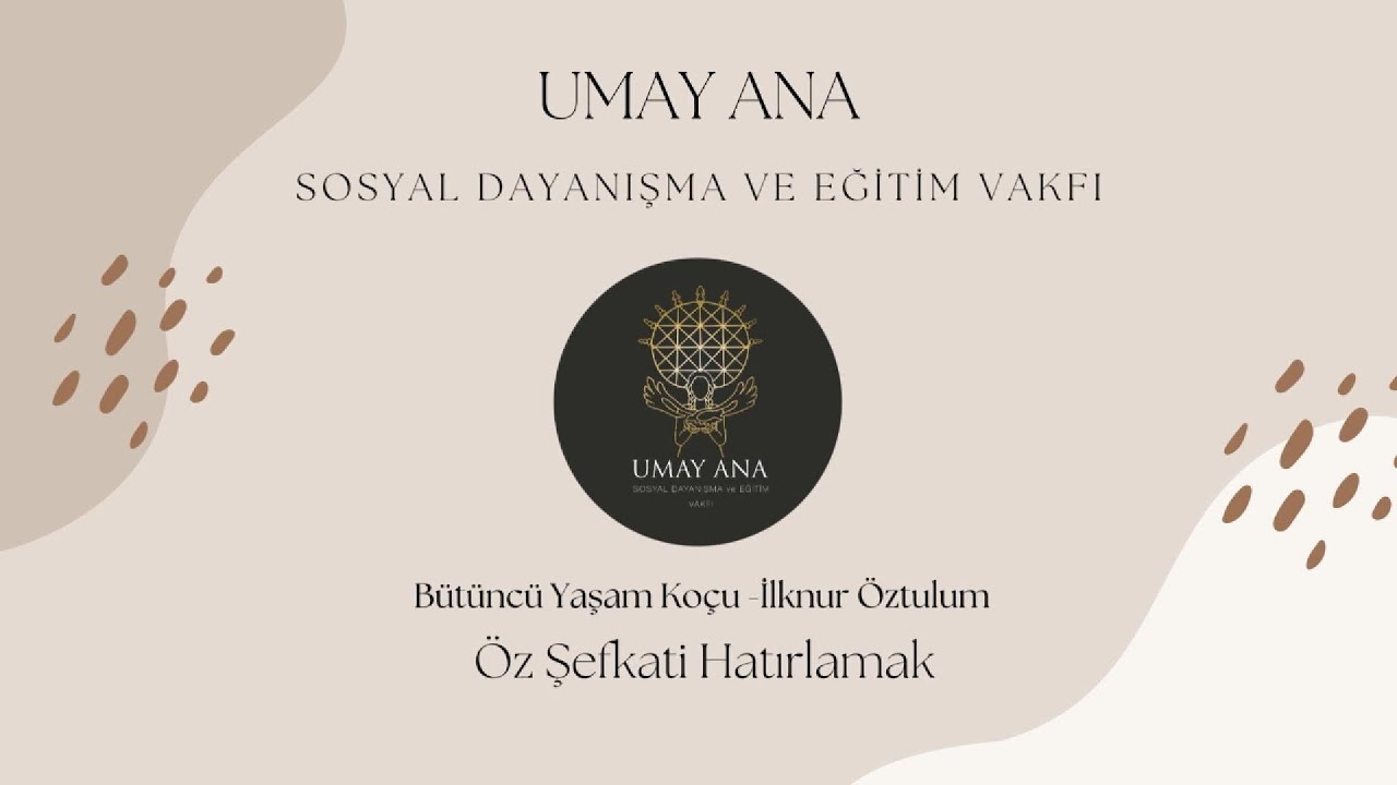 ÖZ ŞEFKATİ HATIRLAMAK