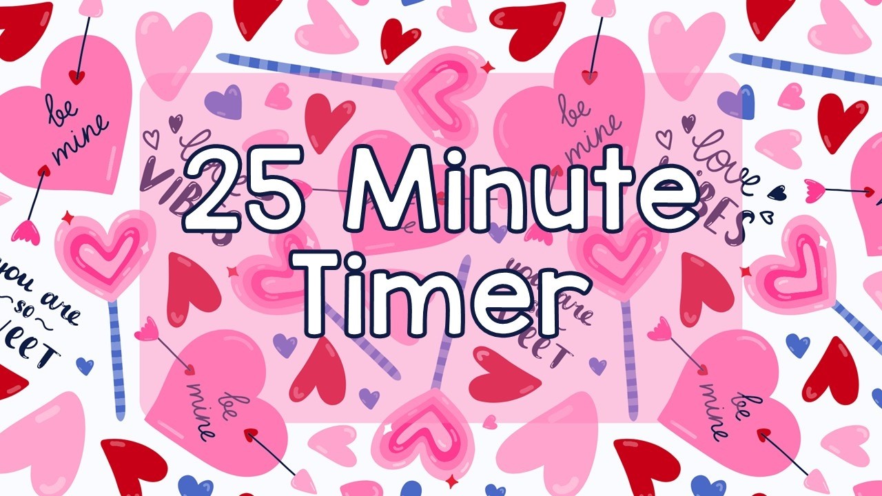 25 Minute Timer - Valentine's Day Hearts - Love Day - Valentine's - Chill Timer - Calm Ending Chime