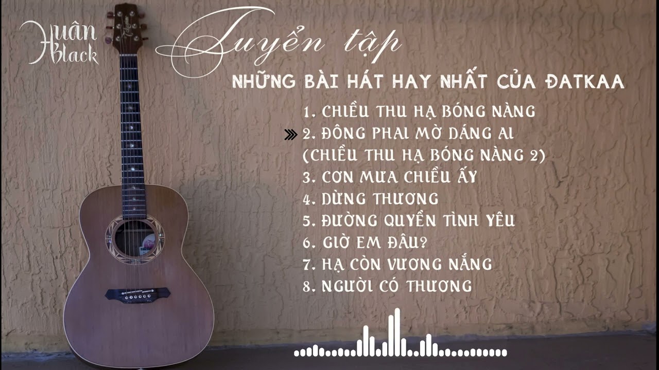 Tuyển tập những b&agrave;i h&aacute;t hay nhất của DatKaa | Music video | Top Music