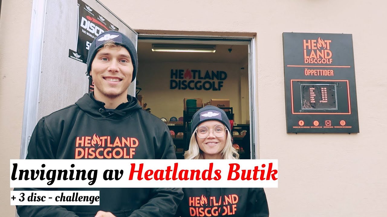 Invigning av Heatlands nya butik! (Även 3 disc-challenge på Skutberget)