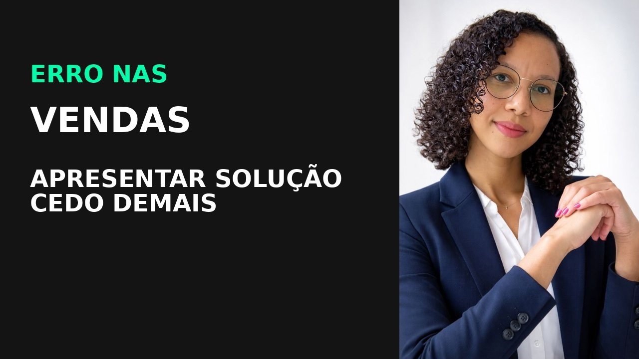 O Erro de Apresentar Solução antes da Implicação.