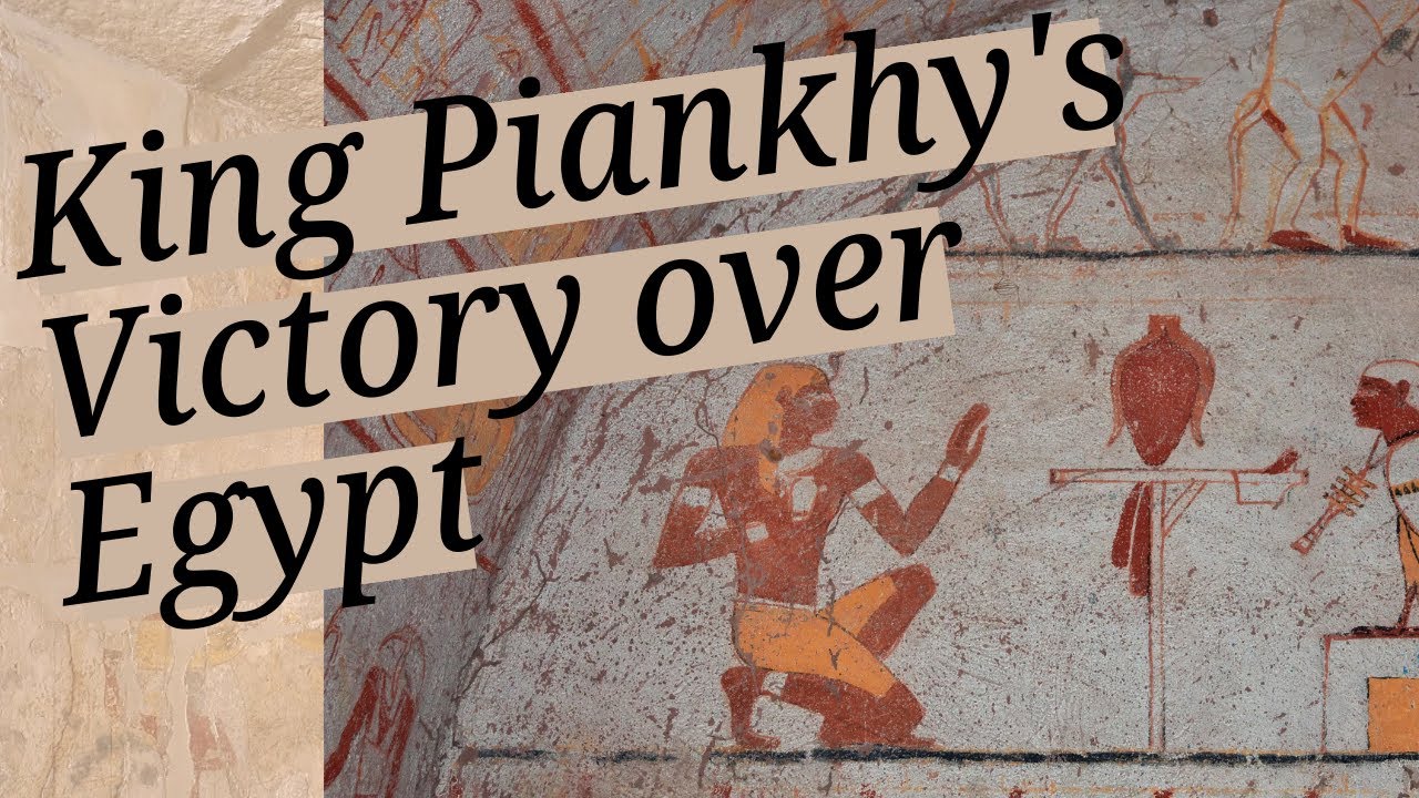 King Piankhy's Victory Over Egypt (King Piye)