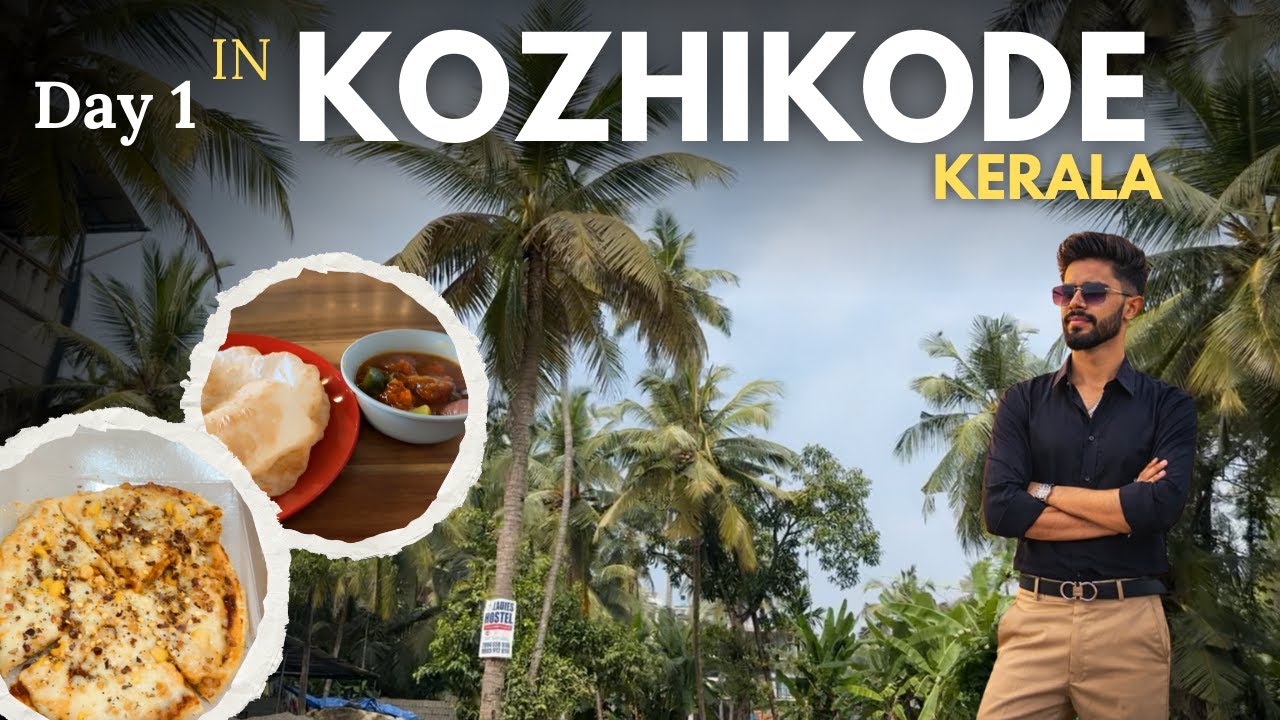 Kozhikode Aake Realize Hua Kerala Itna Special Kyun Hai 🌴😮 | Day 1