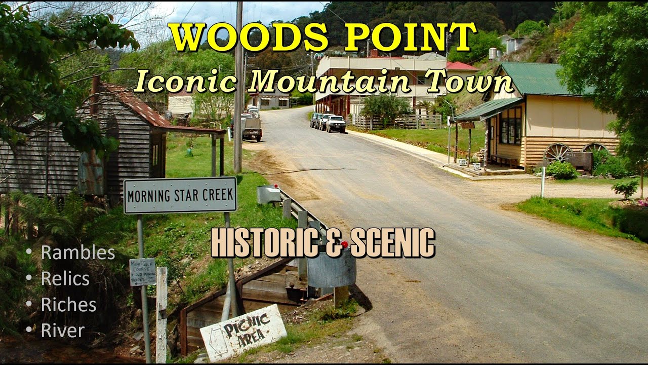 Woods Point: Iconic, Historic & Scenic Mountain Town