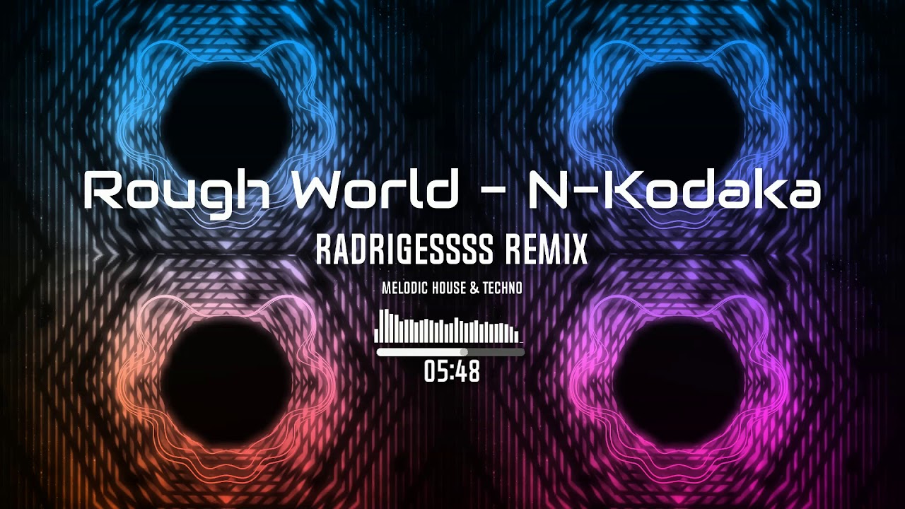 Rough World - N.Kodaka( radrigessss Remix Melodic House & Techno 2021 Stage 3 NES  )  #melodictechno
