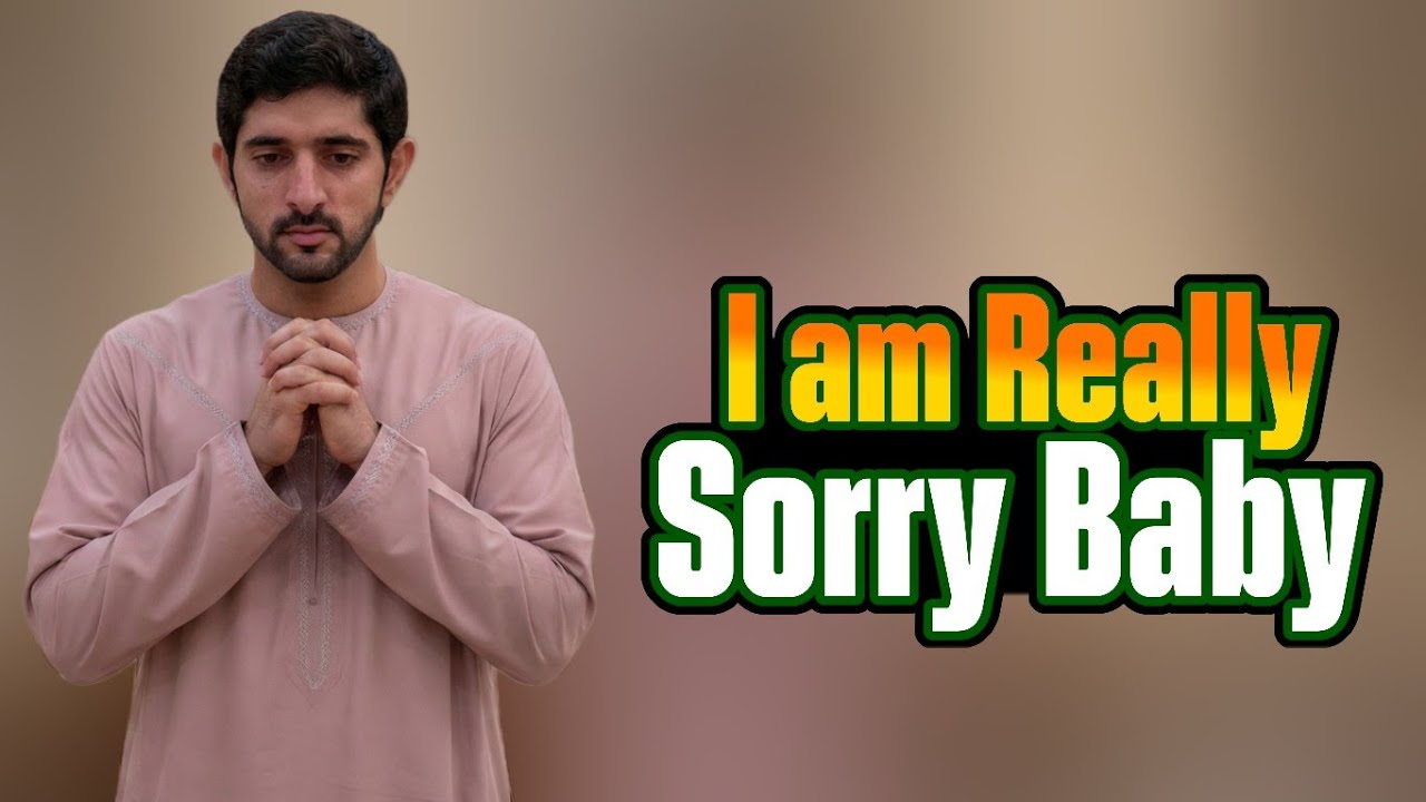 I am really sorry baby | Sheikh Hamdan Fazza Poetry | Tribute by Fazza Poems Studio